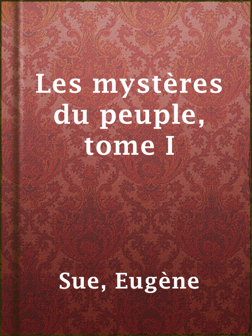 Cover image for Les mystères du peuple, tome I